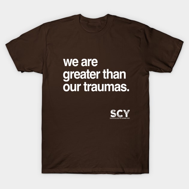 Greater Than Trauma T-Shirt by DR1980